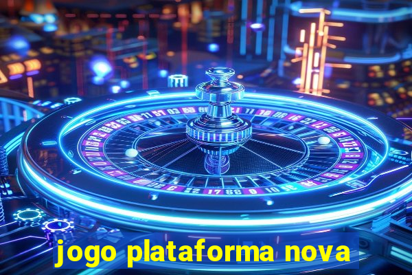 jogo plataforma nova